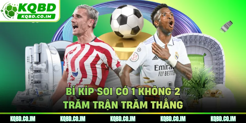 Bí kíp soi có 1 không 2, trăm trận trăm thắng 