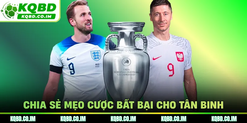 Chia sẻ mẹo cược bất bại cho tân binh 