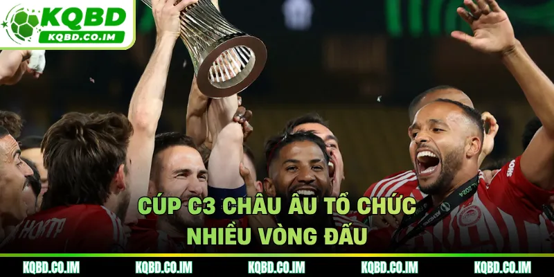 Cúp C3 châu Âu tổ chức nhiều vòng đấu