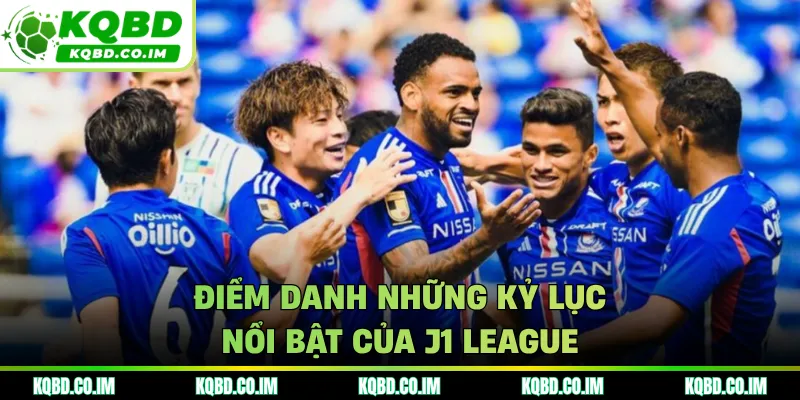 Điểm danh những kỷ lục nổi bật của J1 League