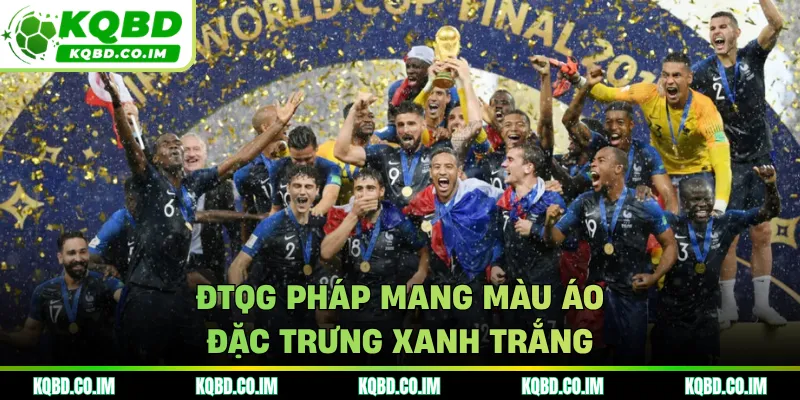 ĐTQG Pháp mang màu áo đặc trưng xanh trắng
