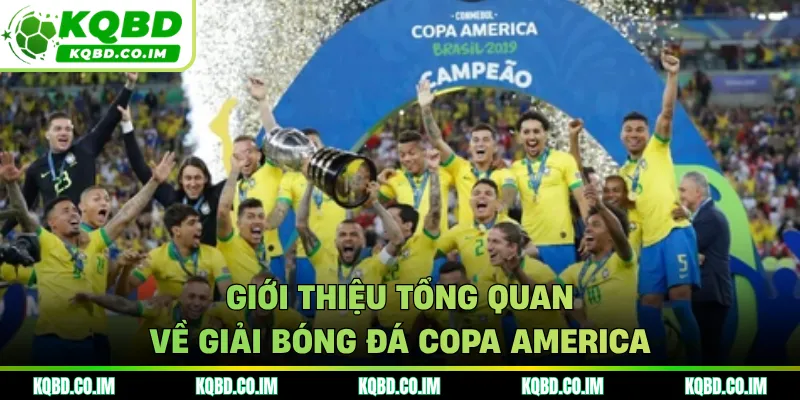 Giới thiệu tổng quan về giải bóng đá Copa America