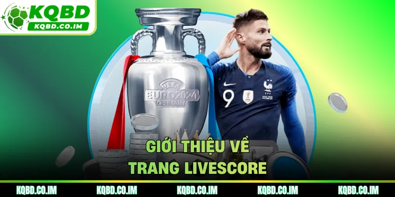 Giới thiệu về trang Livescore 