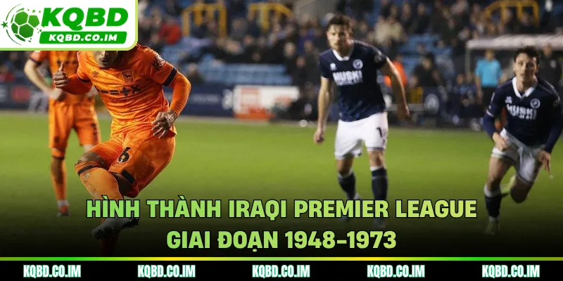 Hình thành Iraqi Premier League giai đoạn 1948-1973