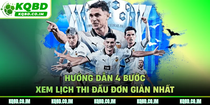 Hướng dẫn 4 bước xem lịch thi đấu đơn giản nhất