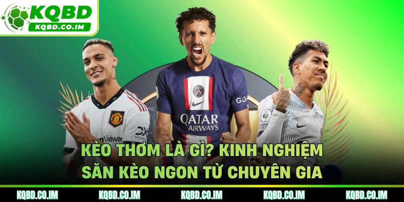 Kèo thơm là gì
