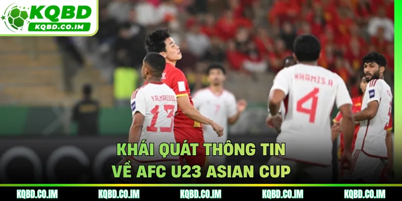 Khái quát thông tin về AFC U23 Asian Cup