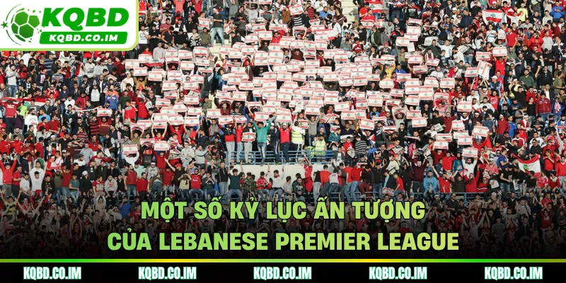 Một số kỷ lục ấn tượng của Lebanese Premier League