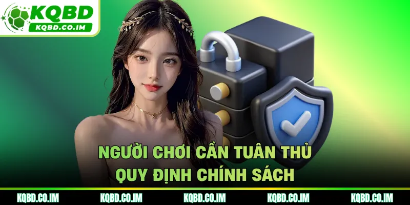 Người chơi cần tuân thủ quy định chính sách