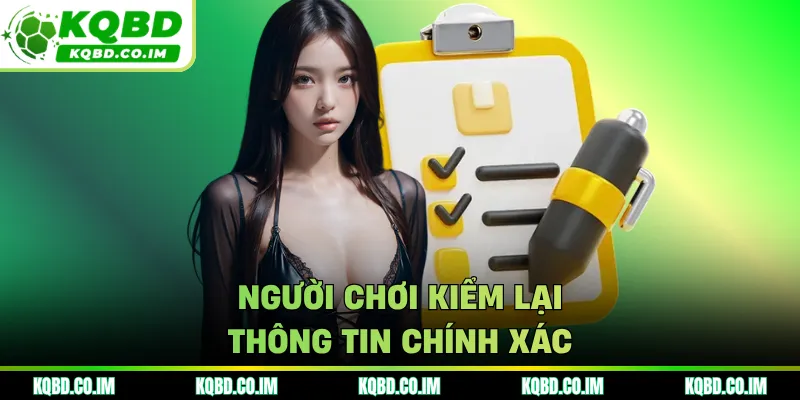 Người chơi kiểm lại thông tin chính xác