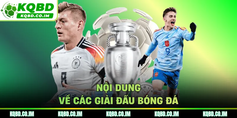 Nội dung về các giải đấu bóng đá