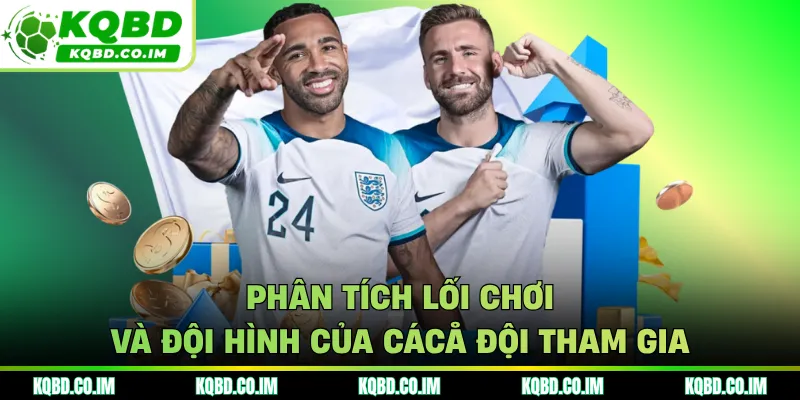 Phân tích lối chơi và đội hình của cácå đội tham gia 