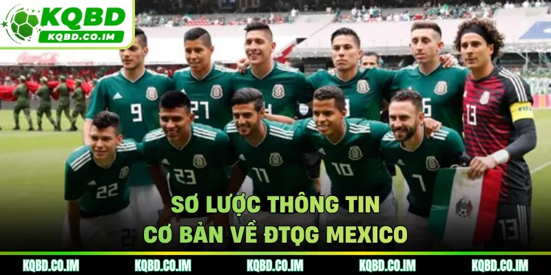 Sơ lược thông tin cơ bản về ĐTQG Mexico