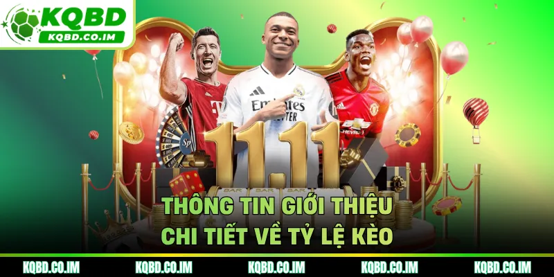 Thông tin giới thiệu chi tiết về tỷ lệ kèo