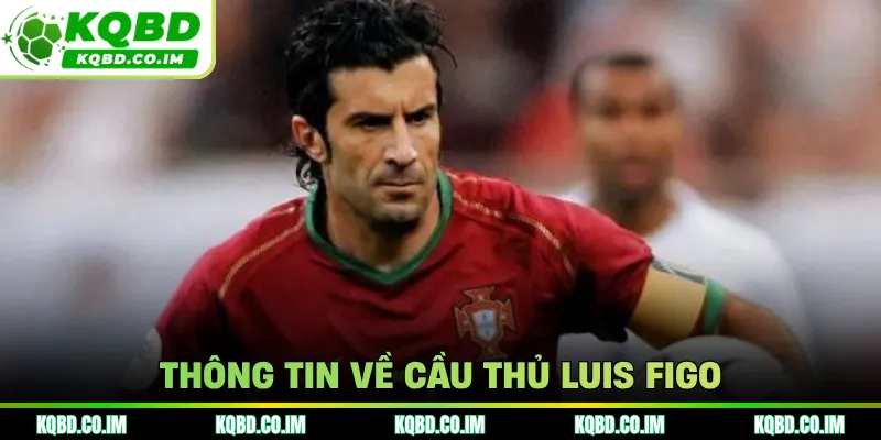 Thông tin về cầu thủ Luis Figo