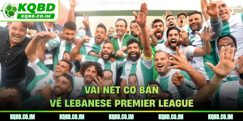 Vài nét cơ bản về Lebanese Premier League