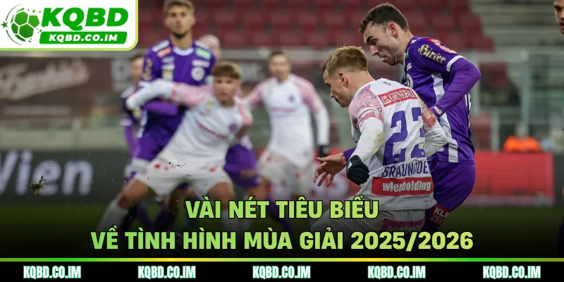 Vài nét tiêu biểu về tình hình mùa giải 2025/2026