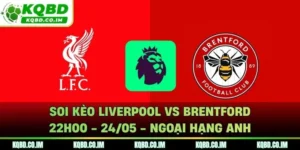 Soi kèo Liverpool vs Brentford
