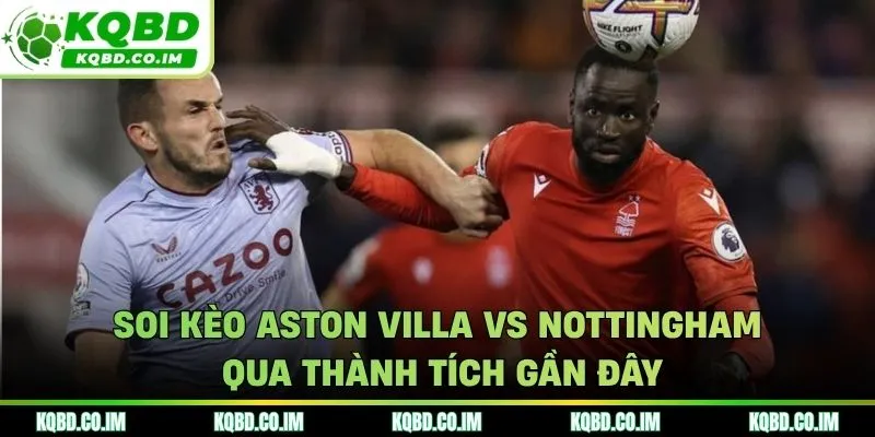 Soi kèo Aston Villa vs Nottingham từ thành tích đối đầu