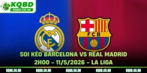 Soi kèo Barcelona vs Real Madrid