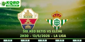 Soi kèo Betis vs Elche