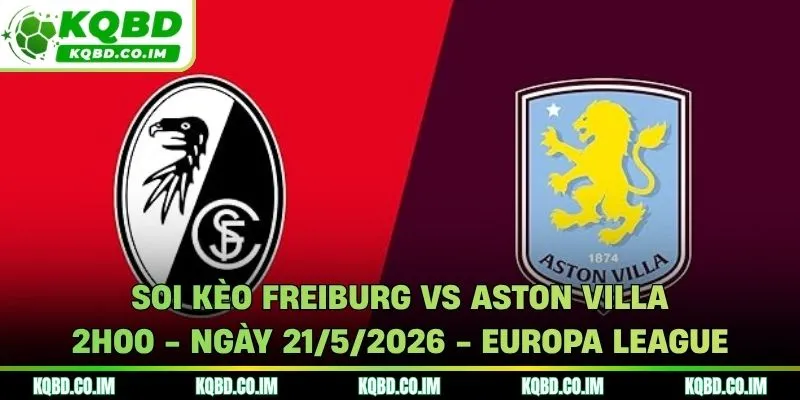 Soi kèo Freiburg vs Aston Villa