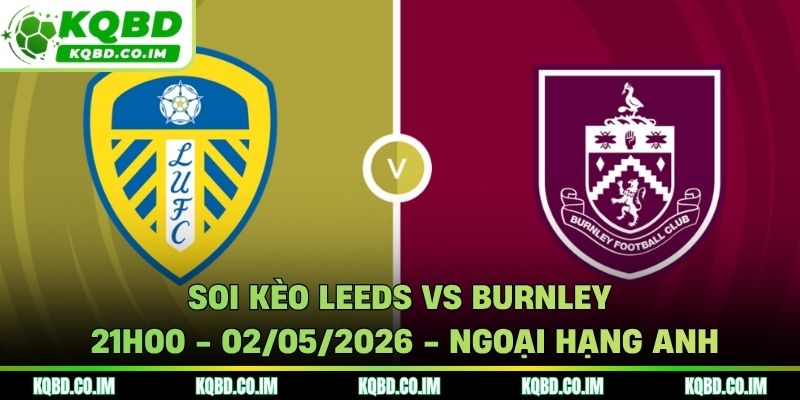 Soi kèo Leeds vs Burnley
