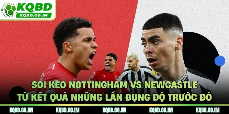 Soi kèo Nottingham vs Newcastle từ kết quả những cuộc gặp mặt