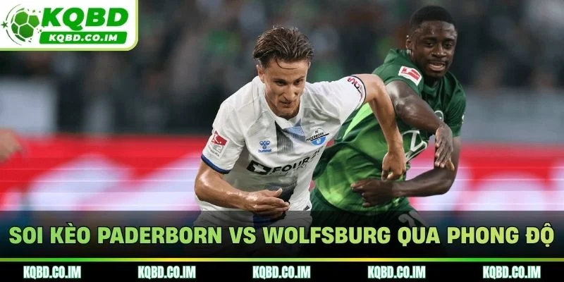 Soi kèo Paderborn vs Wolfsburg qua phong độ