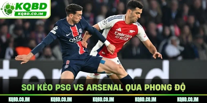 Soi kèo PSG vs Arsenal qua phong độ