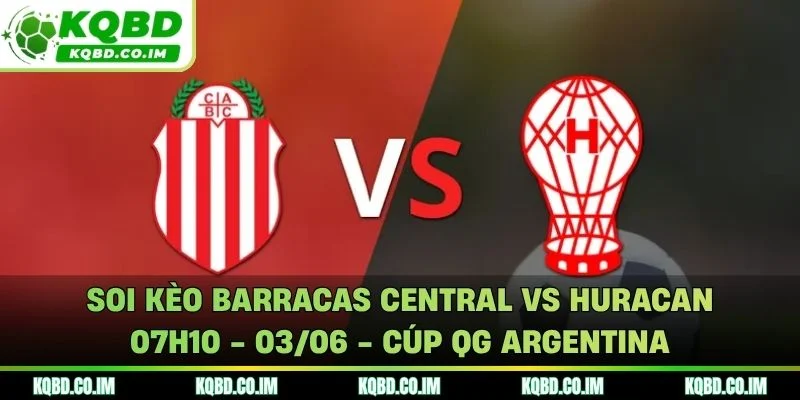 Soi Kèo Barracas Central vs Huracan