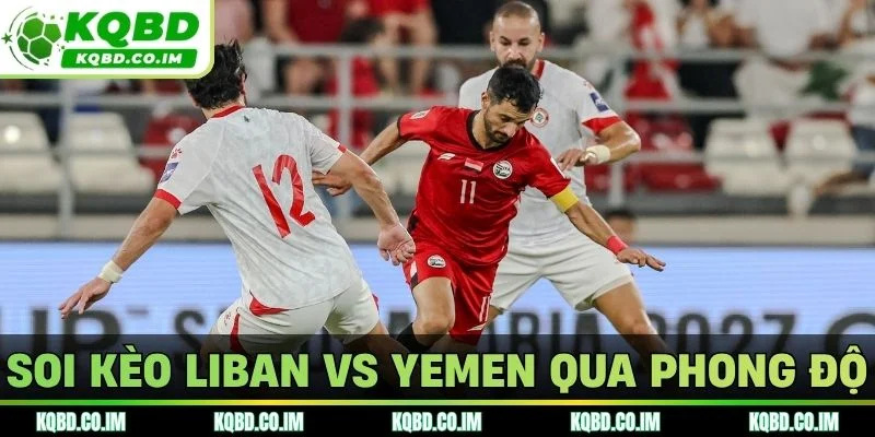 Soi kèo Liban vs Yemen qua phong độ
