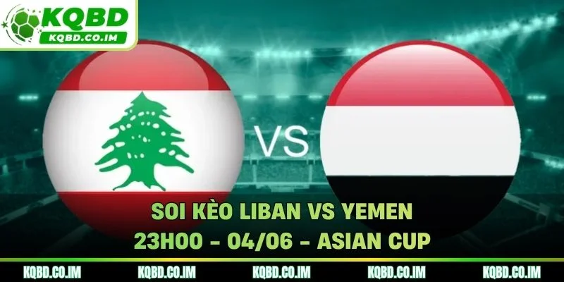 Soi kèo Liban vs Yemen